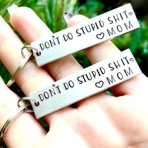 Don't Do Stupid Shit- Personalized Keychain - Teen Gift - Funny Keychain